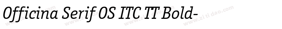 Officina Serif OS ITC TT Bold字体转换